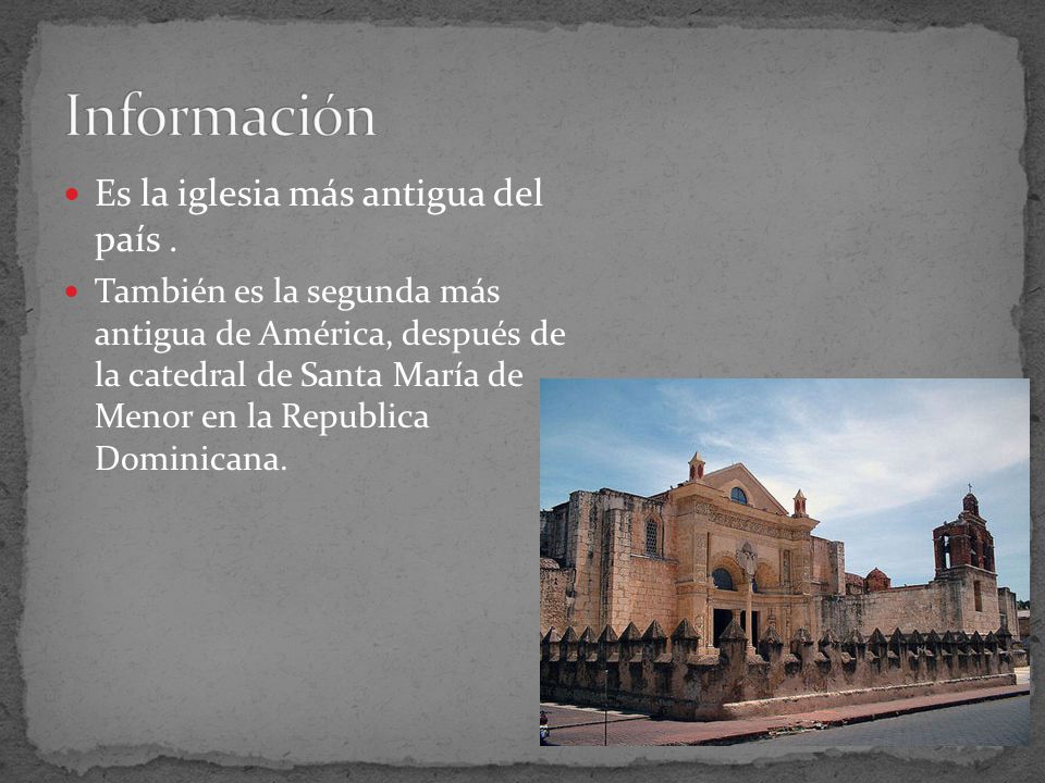 Información Es la iglesia más antigua del país .