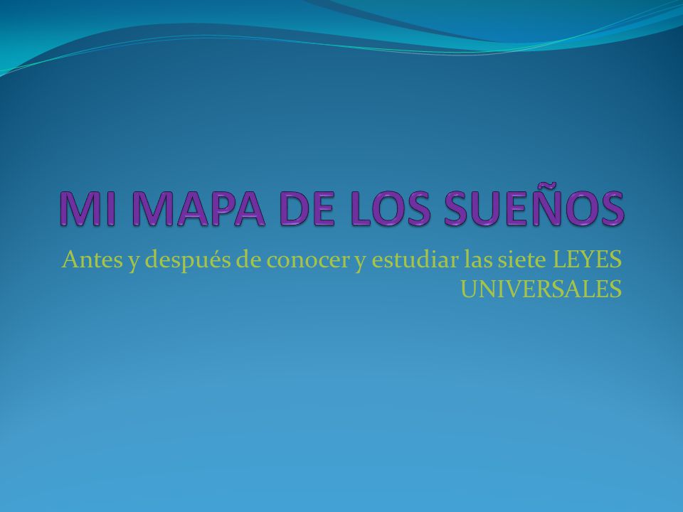 Antes y después de conocer y estudiar las siete LEYES UNIVERSALES