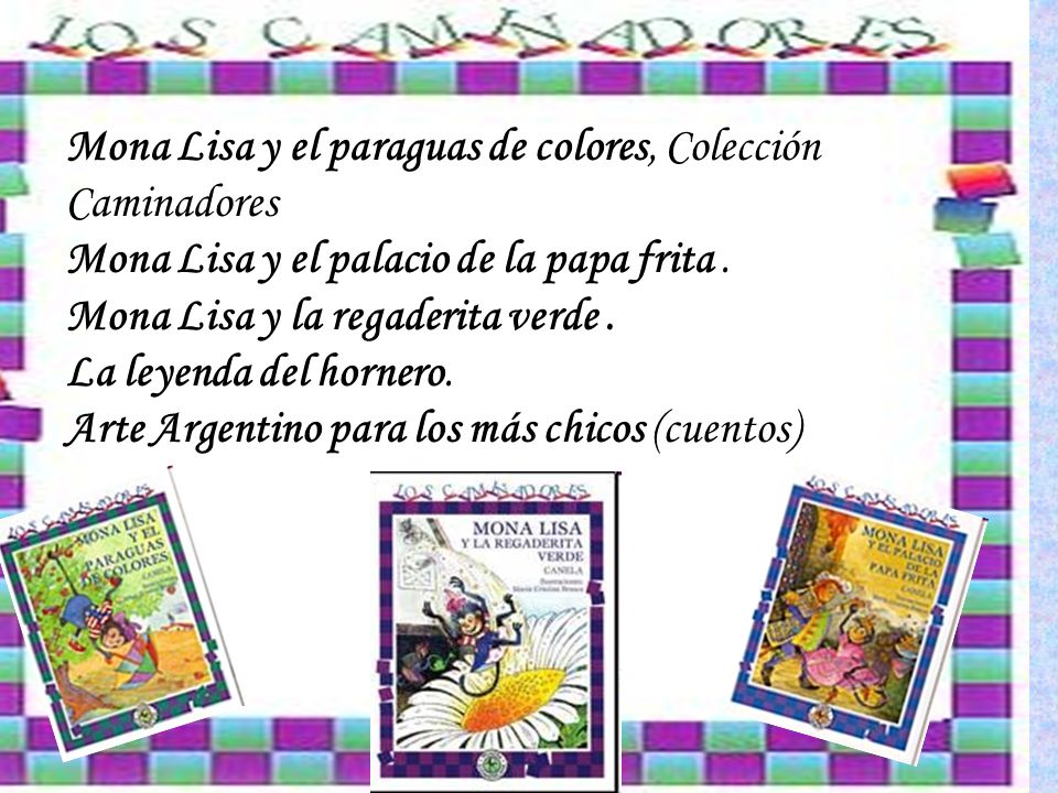 Mona Lisa y el paraguas de colores, Colección Caminadores Mona Lisa y el palacio de la papa frita .