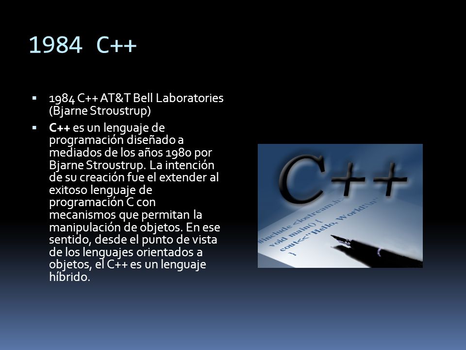 1984 C C++ AT&T Bell Laboratories (Bjarne Stroustrup)