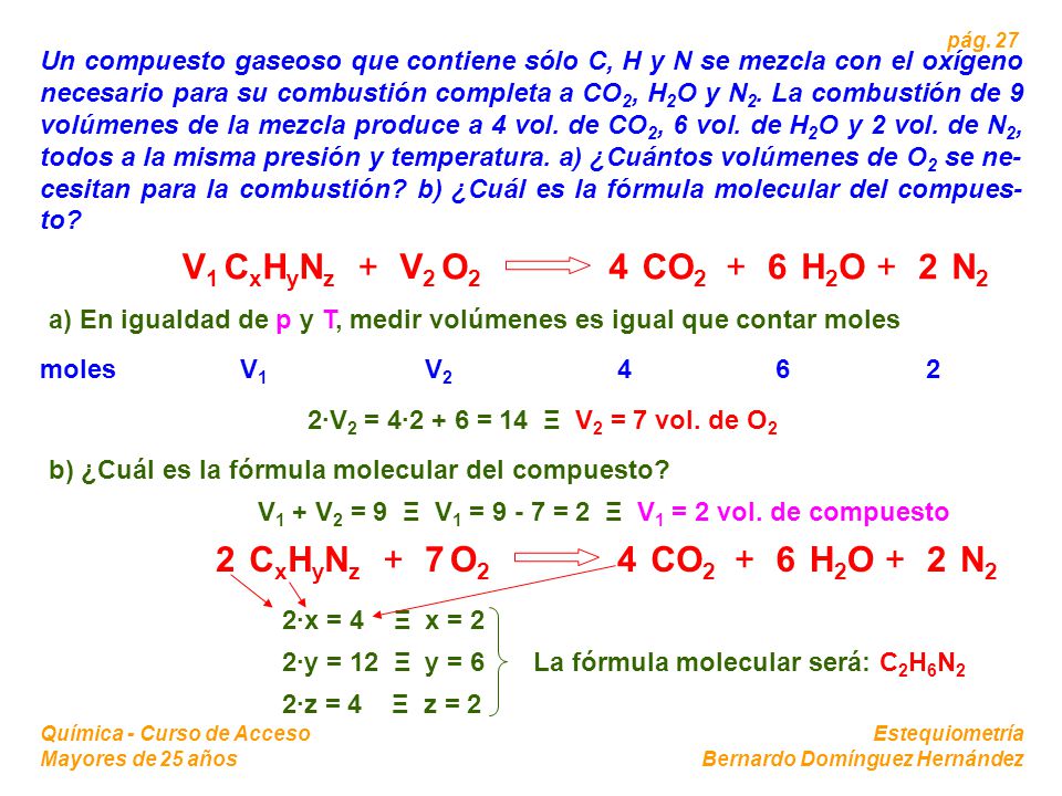V1 CxHyNz + V2 O2 4 CO2 + 6 H2O + 2 N2 2 CxHyNz + 7 O2 4 CO2 + 6 H2O +