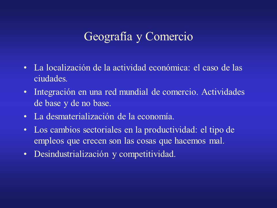 Geografía y Comercio La localización de la actividad económica: el caso de las ciudades.
