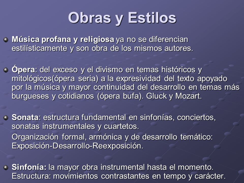 Obras y Estilos Música profana y religiosa ya no se diferencian estilísticamente y son obra de los mismos autores.