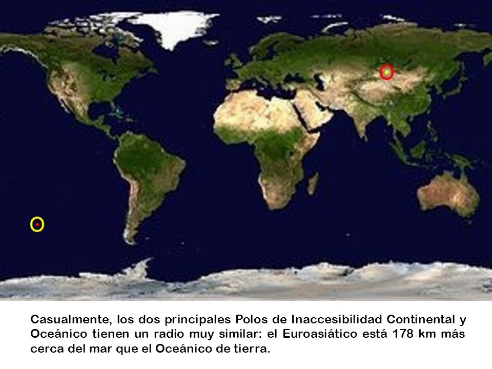 Casualmente, los dos principales Polos de Inaccesibilidad Continental y Oceánico tienen un radio muy similar: el Euroasiático está 178 km más cerca del mar que el Oceánico de tierra.