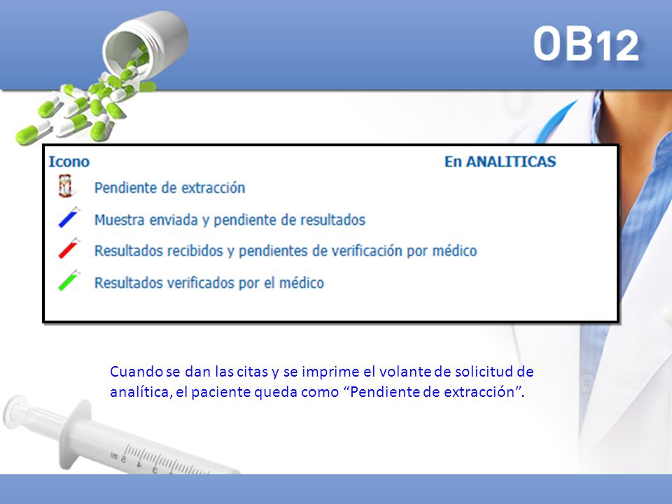 Cuando se dan las citas y se imprime el volante de solicitud de analítica, el paciente queda como Pendiente de extracción .