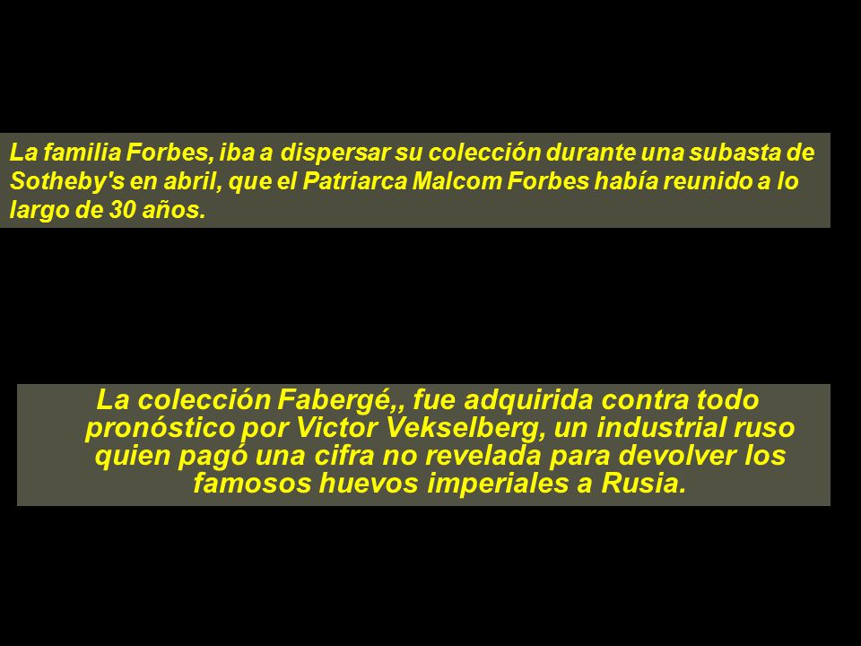 La familia Forbes, iba a dispersar su colección durante una subasta de Sotheby s en abril, que el Patriarca Malcom Forbes había reunido a lo largo de 30 años.