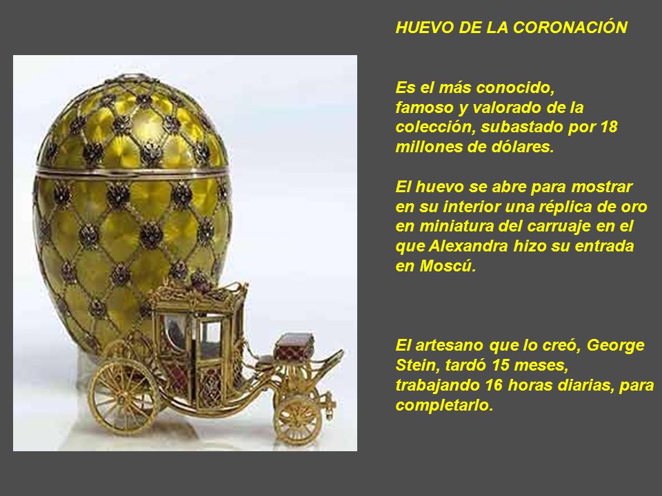 HUEVO DE LA CORONACIÓN Es el más conocido,