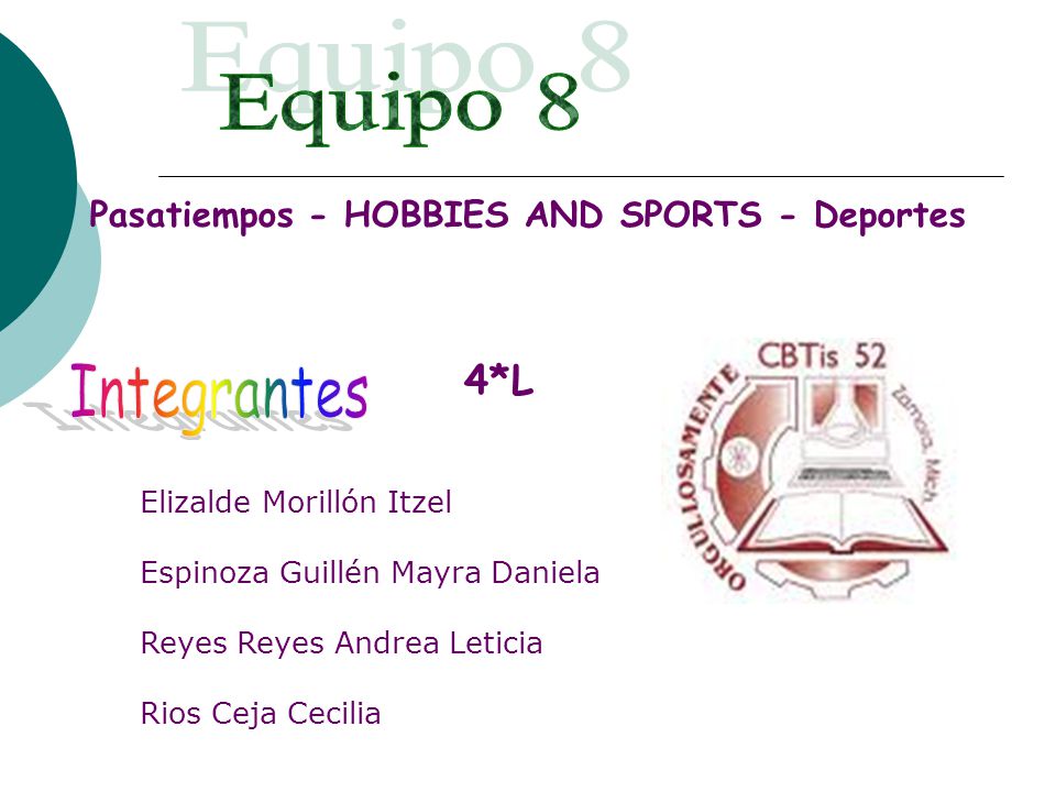 Equipo 8 Integrantes 4*L Pasatiempos - HOBBIES AND SPORTS - Deportes