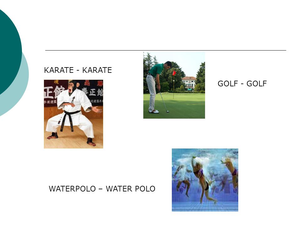 KARATE - KARATE GOLF - GOLF WATERPOLO – WATER POLO