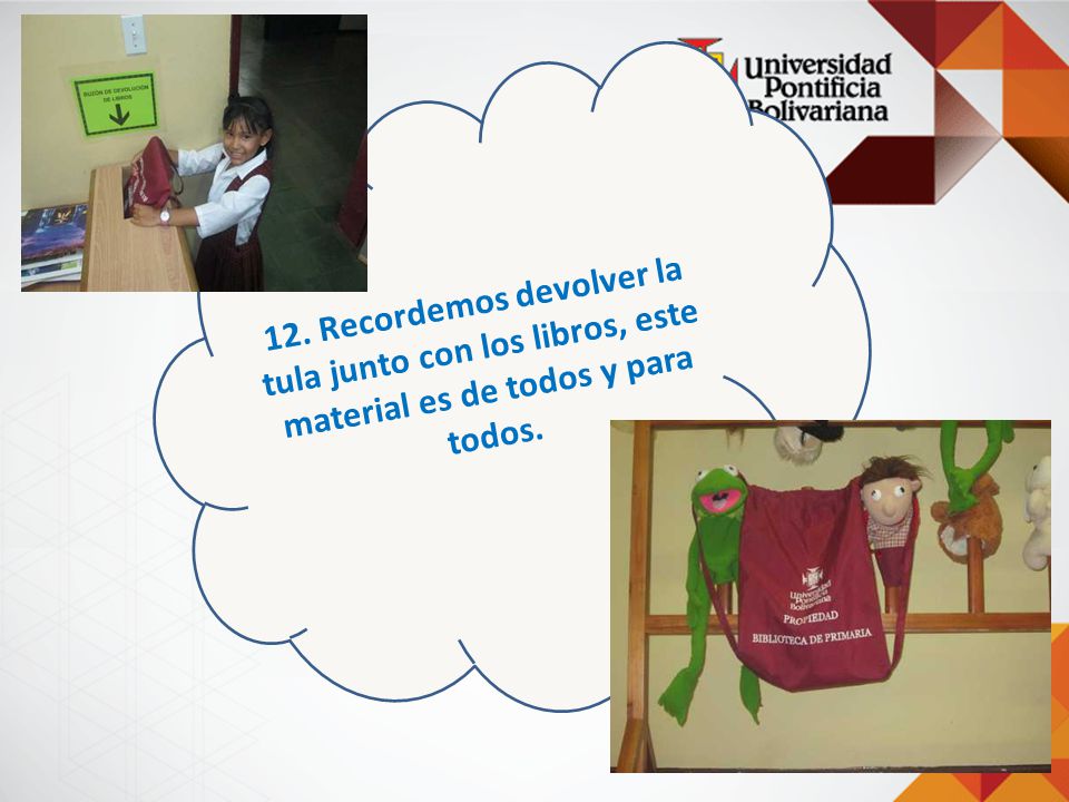 12. Recordemos devolver la tula junto con los libros, este material es de todos y para todos.