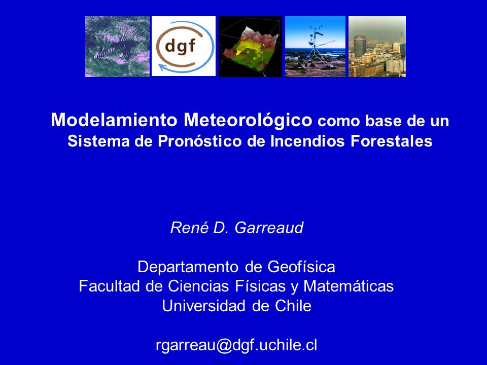 Modelamiento Meteorológico como base de un Sistema de Pronóstico de Incendios Forestales
