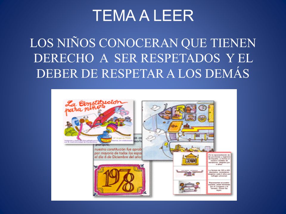 TEMA A LEER LOS NIÑOS CONOCERAN QUE TIENEN DERECHO A SER RESPETADOS Y EL DEBER DE RESPETAR A LOS DEMÁS.