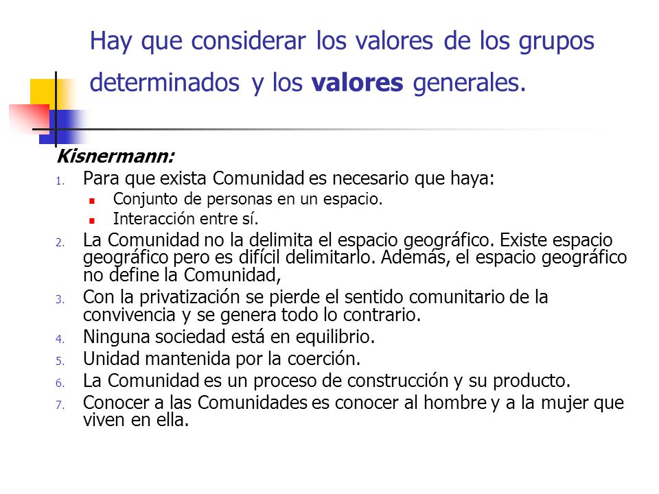 Hay que considerar los valores de los grupos determinados y los valores generales.