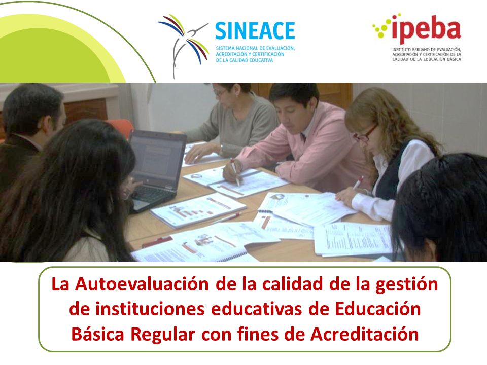 La Autoevaluación de la calidad de la gestión de instituciones educativas de Educación Básica Regular con fines de Acreditación
