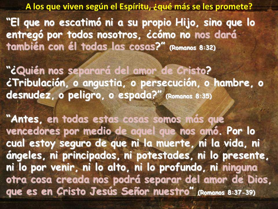 A los que viven según el Espíritu, ¿qué más se les promete