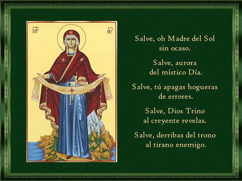 Salve, tú apagas hogueras de errores. Salve, Dios Trino