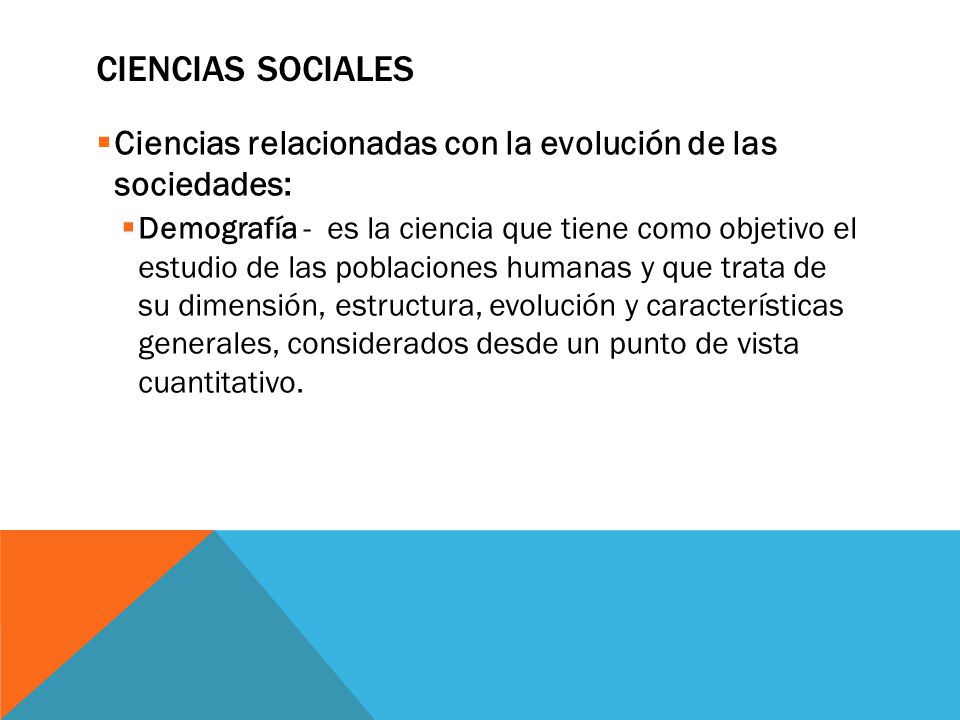 CIENCIAS SOCIALES Ciencias relacionadas con la evolución de las sociedades: