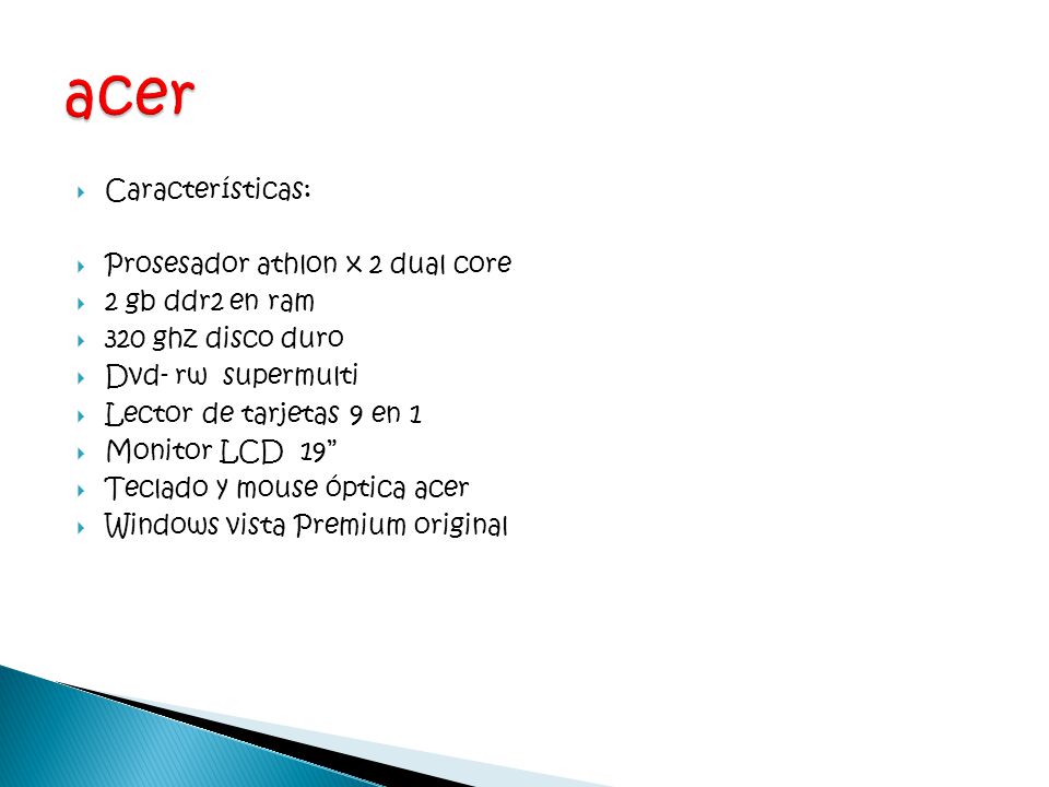 acer Características: Prosesador athlon x 2 dual core 2 gb ddr2 en ram