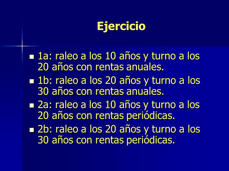 Ejercicio 1a: raleo a los 10 años y turno a los 20 años con rentas anuales. 1b: raleo a los 20 años y turno a los 30 años con rentas anuales.