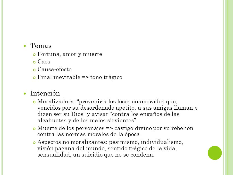 Temas Intención Fortuna, amor y muerte Caos Causa-efecto