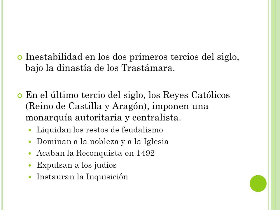 Inestabilidad en los dos primeros tercios del siglo, bajo la dinastía de los Trastámara.