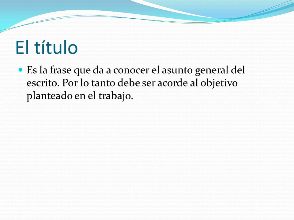 El título Es la frase que da a conocer el asunto general del escrito.