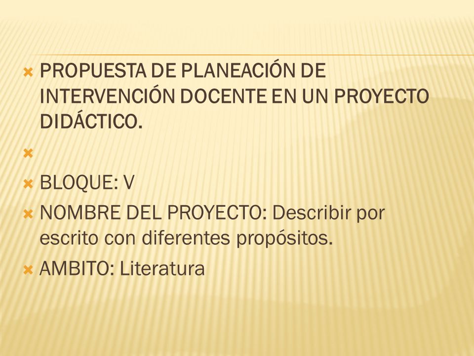 PROPUESTA DE PLANEACIÓN DE INTERVENCIÓN DOCENTE EN UN PROYECTO DIDÁCTICO.