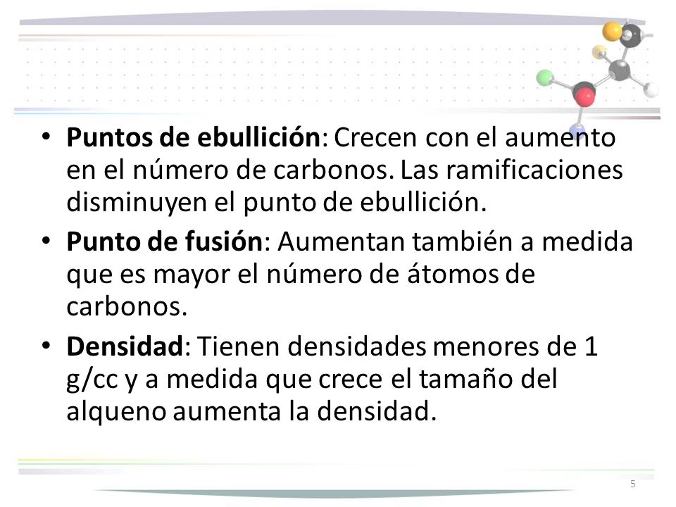 Puntos de ebullición: Crecen con el aumento en el número de carbonos