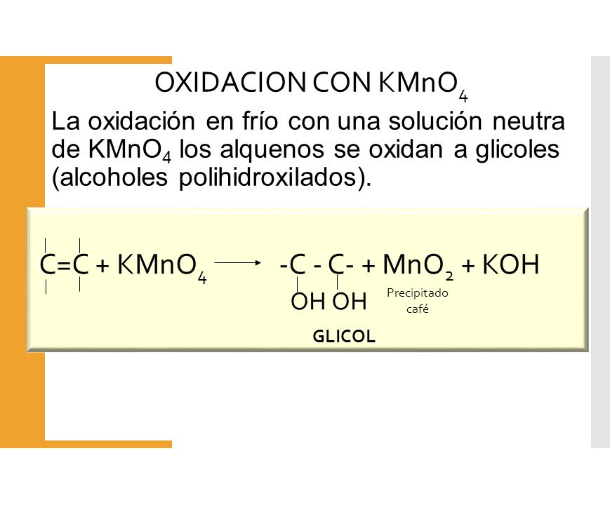 C=C + KMnO4 -C - C- + MnO2 + KOH OH OH