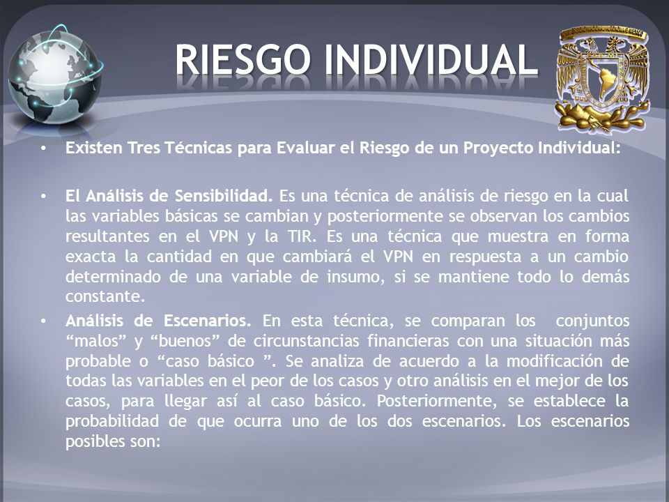 RIESGO INDIVIDUAL Existen Tres Técnicas para Evaluar el Riesgo de un Proyecto Individual: