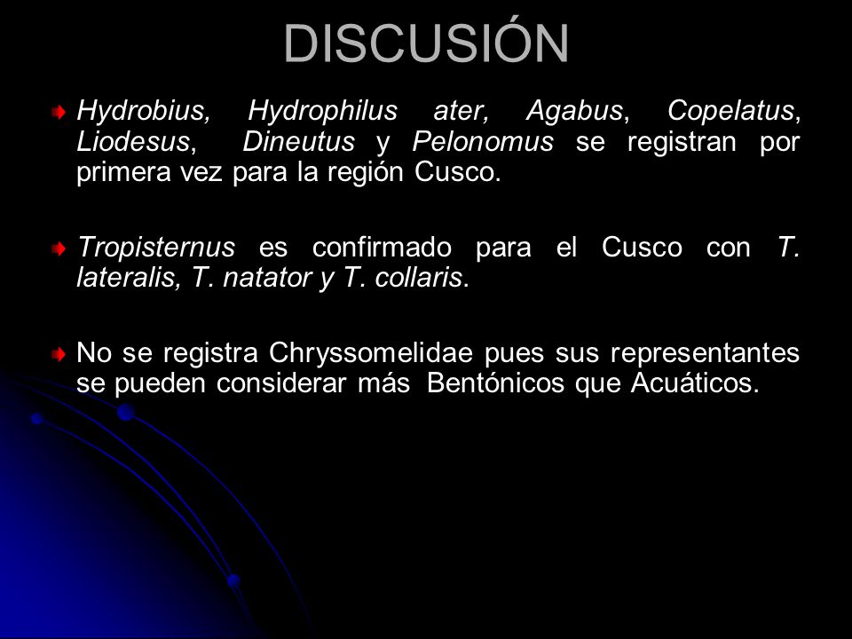 DISCUSIÓN Hydrobius, Hydrophilus ater, Agabus, Copelatus, Liodesus, Dineutus y Pelonomus se registran por primera vez para la región Cusco.
