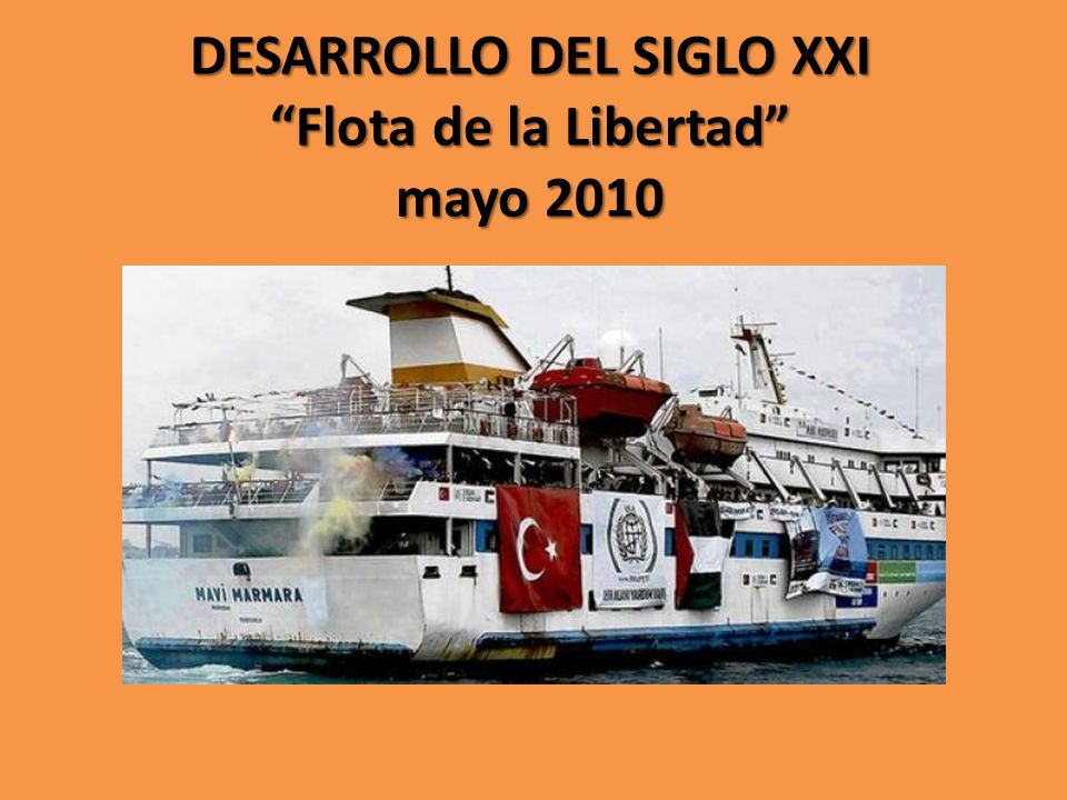 DESARROLLO DEL SIGLO XXI Flota de la Libertad mayo 2010