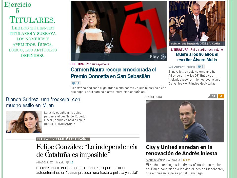 Ejercicio 5 Titulares. Lee los siguientes titulares y subraya los nombres y apellidos.