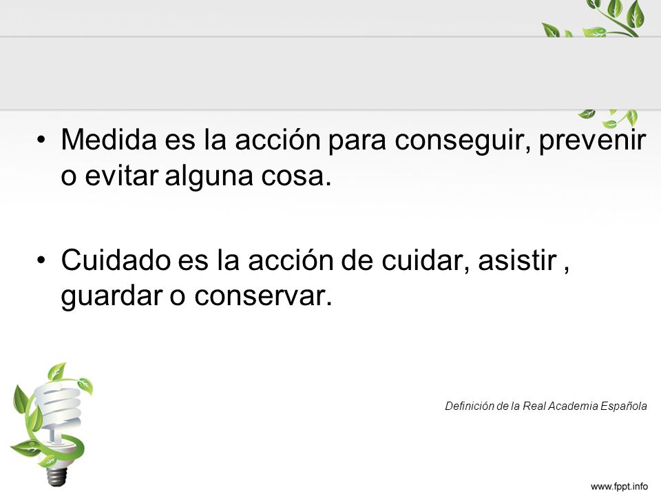 Medida es la acción para conseguir, prevenir o evitar alguna cosa.