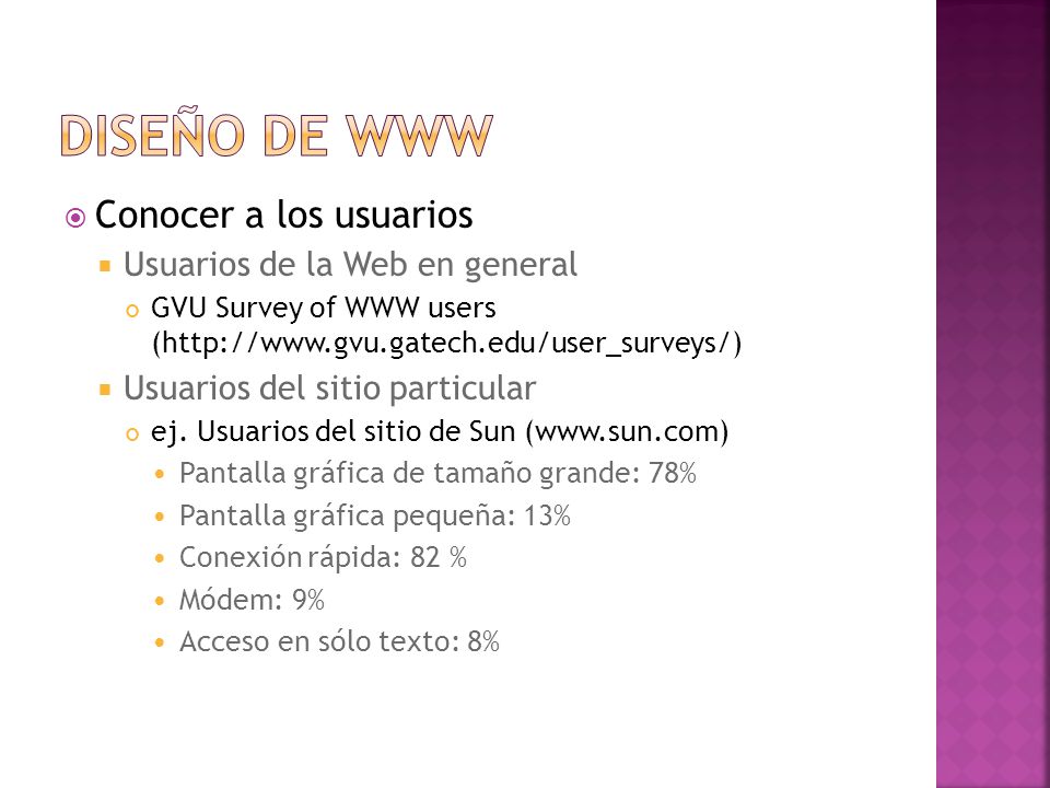 Diseño de WWW Conocer a los usuarios Usuarios de la Web en general