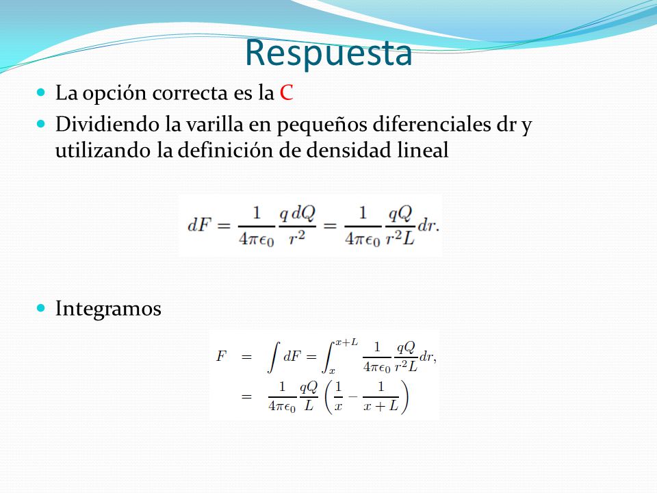 Respuesta La opción correcta es la C