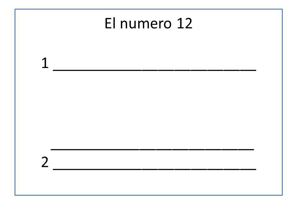 El numero 12 1 _________________________ _________________________ 2 _________________________