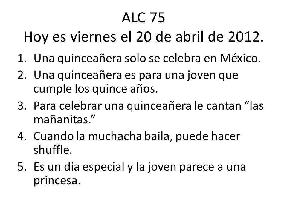 ALC 75 Hoy es viernes el 20 de abril de 2012.