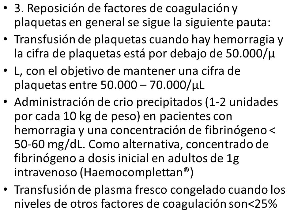 3. Reposición de factores de coagulación y plaquetas en general se sigue la siguiente pauta: