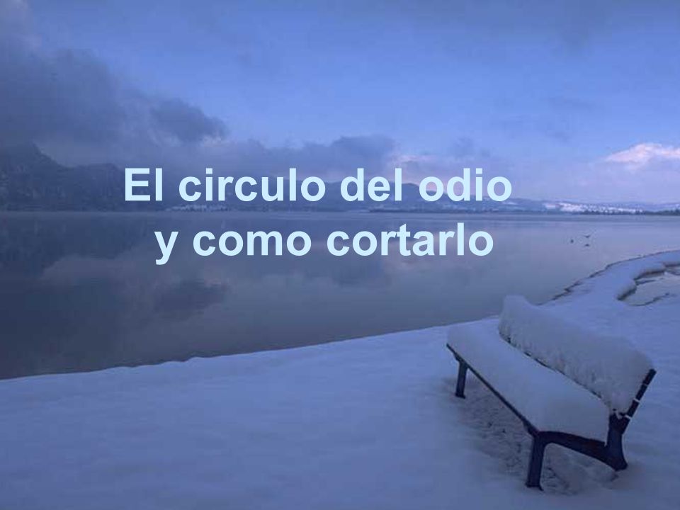 El circulo del odio y como cortarlo