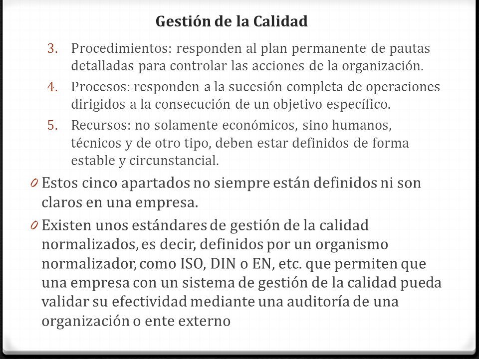 Gestión de la Calidad Procedimientos: responden al plan permanente de pautas detalladas para controlar las acciones de la organización.