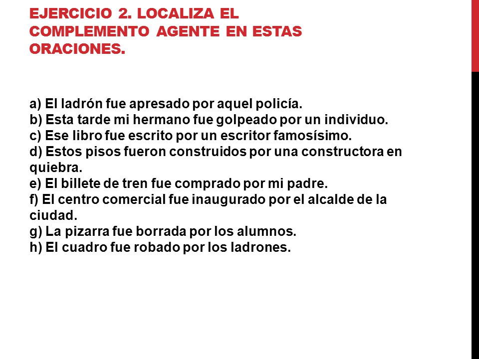 Ejercicio 2. Localiza el complemento agente en estas oraciones.