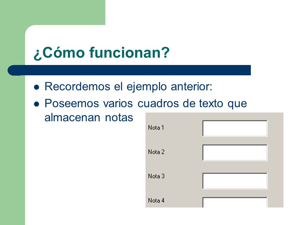 ¿Cómo funcionan Recordemos el ejemplo anterior: