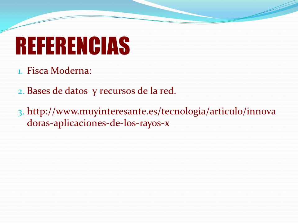 REFERENCIAS Fisca Moderna: Bases de datos y recursos de la red.