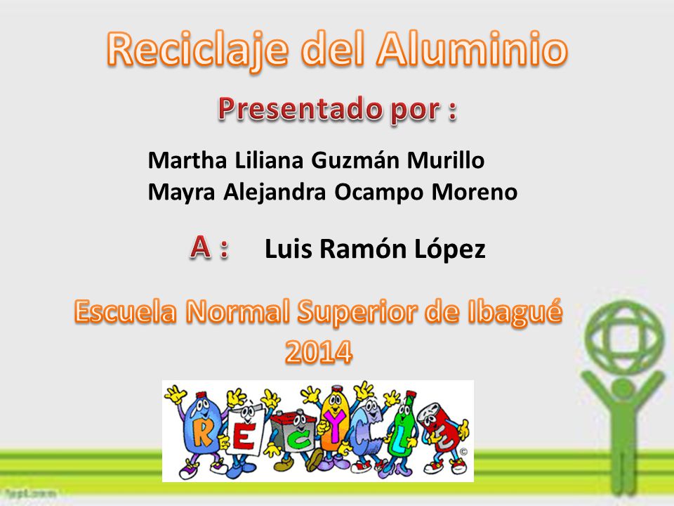Reciclaje del Aluminio Escuela Normal Superior de Ibagué
