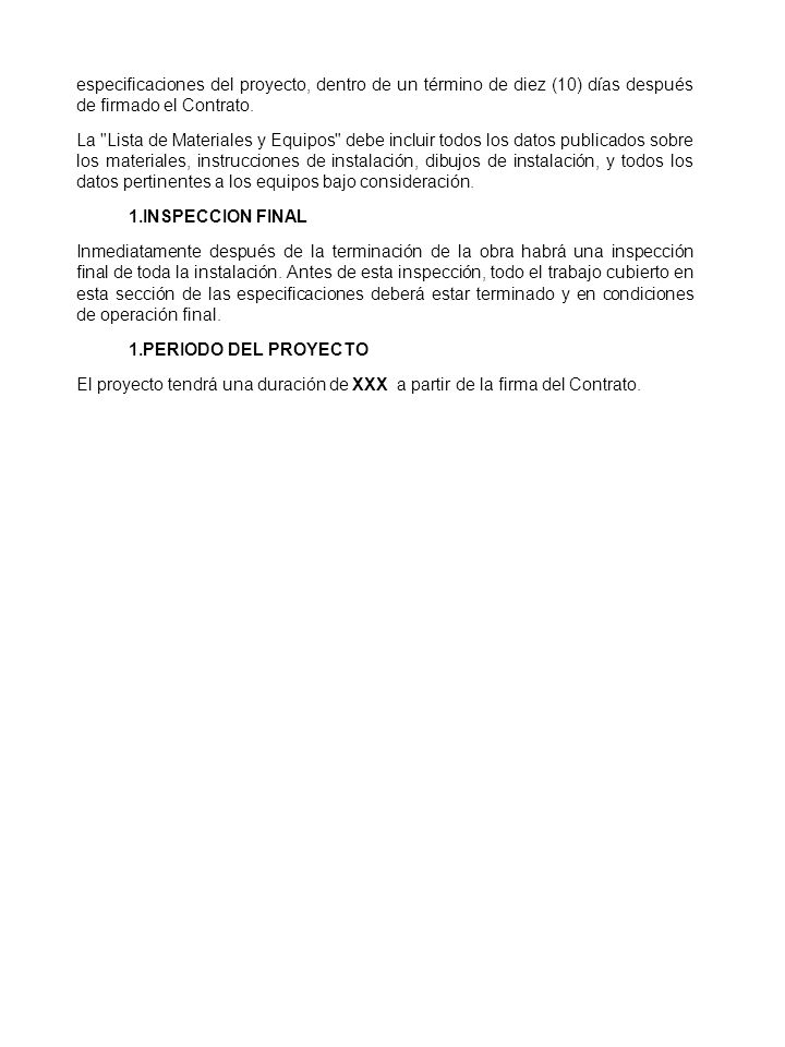 especificaciones del proyecto, dentro de un término de diez (10) días después de firmado el Contrato.