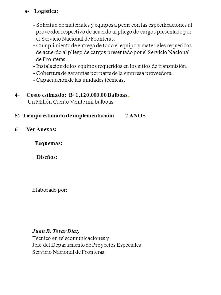 a- Logística: - Solicitud de materiales y equipos a pedir con las especificaciones al.