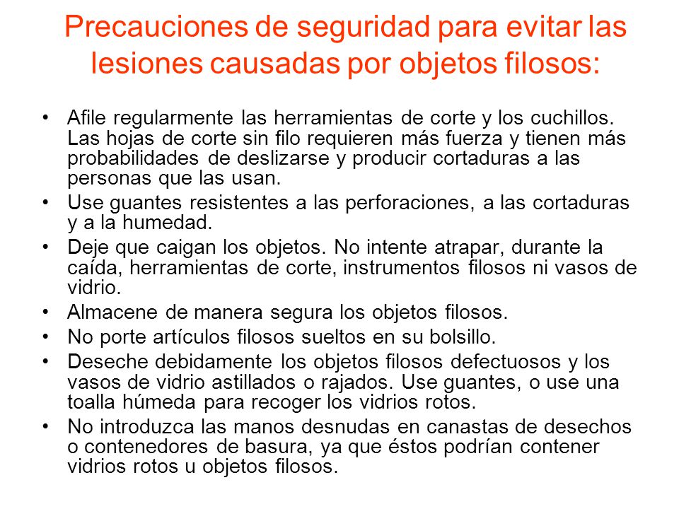 Precauciones de seguridad para evitar las lesiones causadas por objetos filosos: