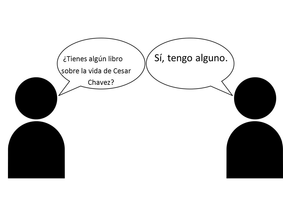 ¿Tienes algún libro Sí, tengo alguno. sobre la vida de Cesar Chavez