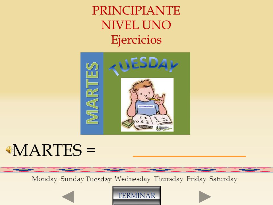 _________ TUESDAY MARTES = PRINCIPIANTE NIVEL UNO Ejercicios